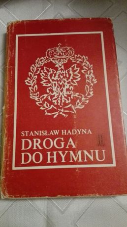 Droga do hymnu - Stanisław Hadyna