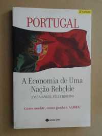 Portugal - A Economia de Uma Nação Rebelde de José Manuel Félix