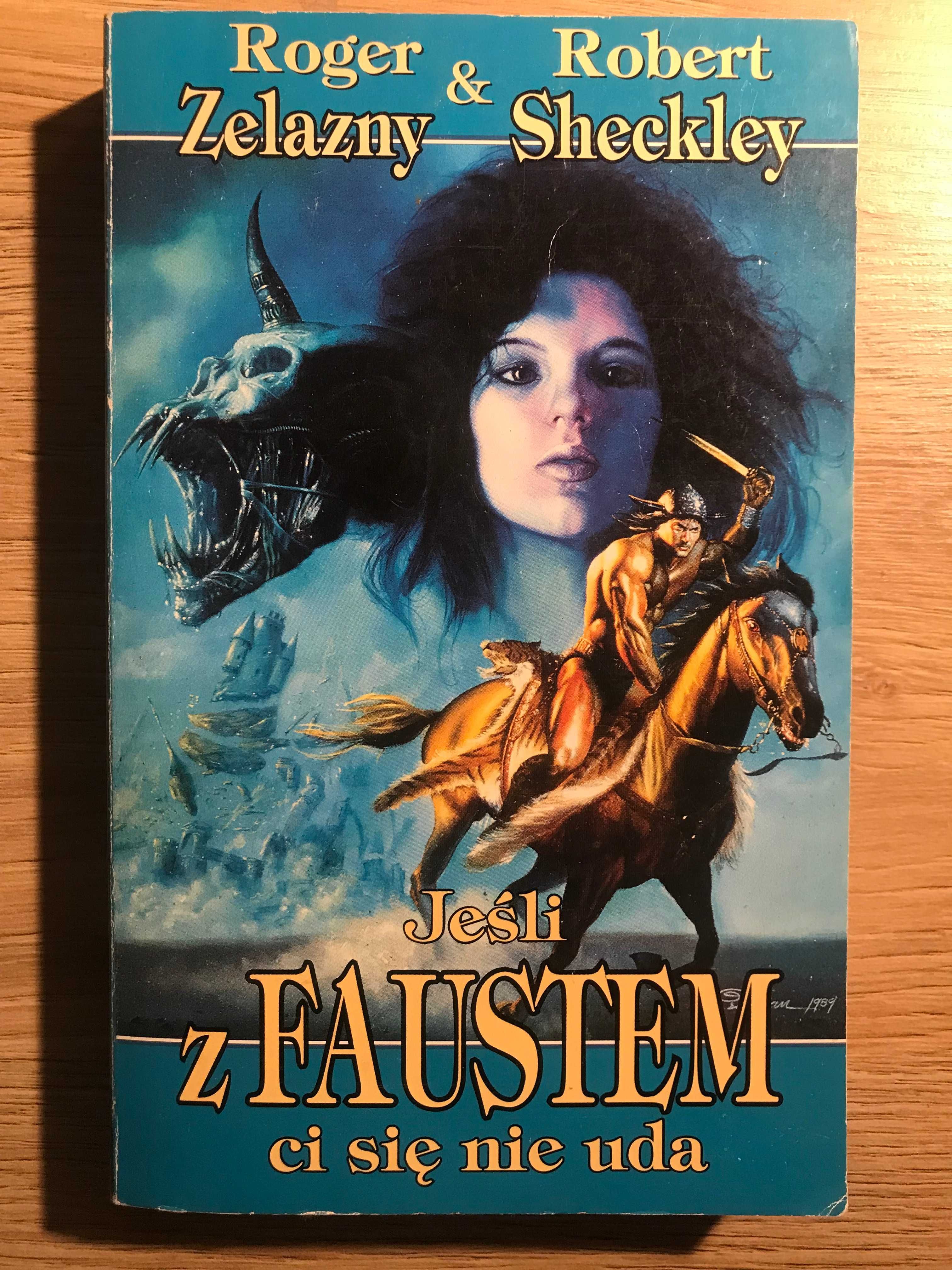 Jeśli z Faustem ci się nie uda Robert Sheckley, Roger Zelazny 1995 r.