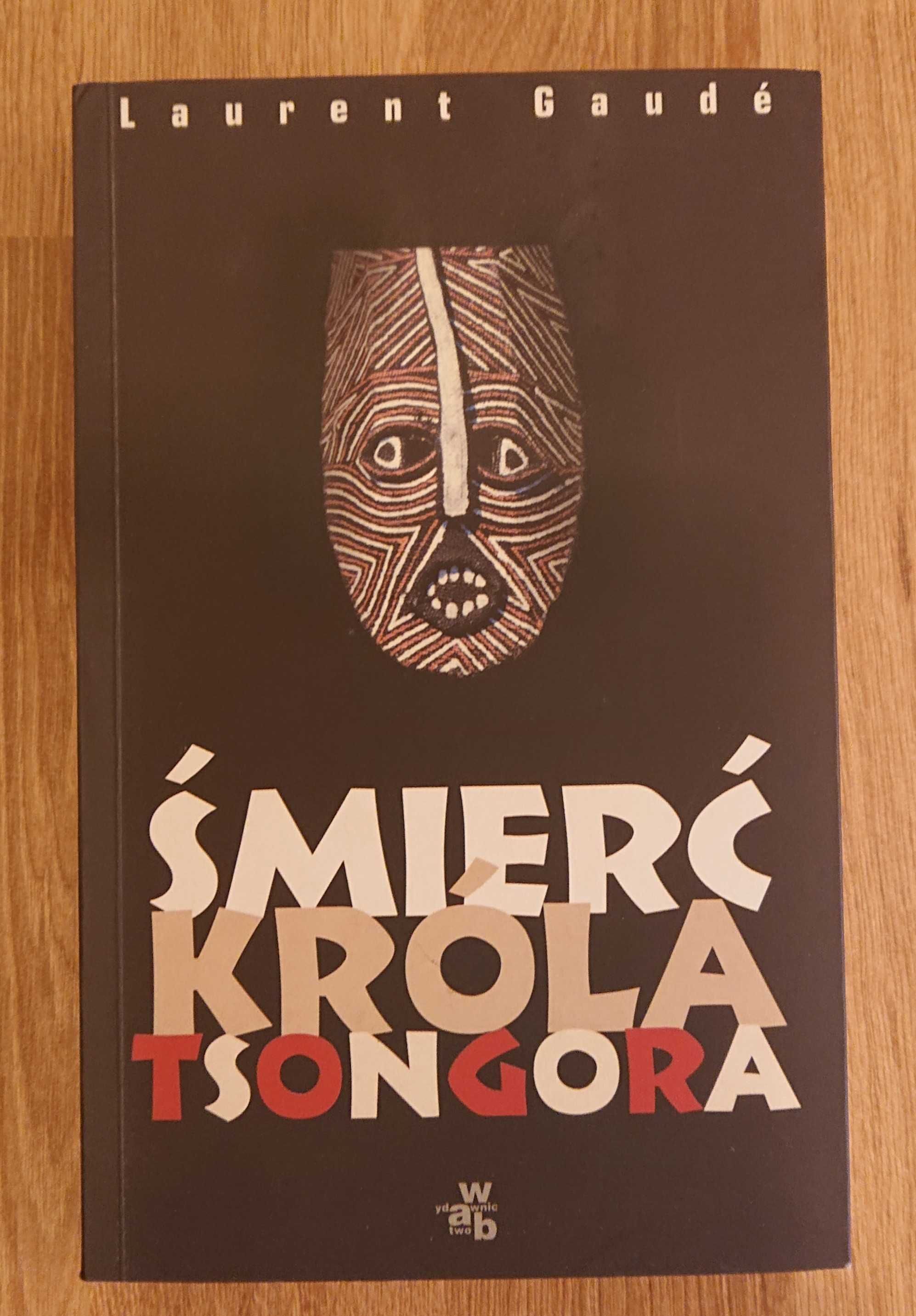 Śmierć króla Tsongora Laurent Gaudé