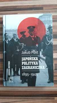 Japońska polityka zagraniczna Jakub Polit 1895 do 1945 arkana historii