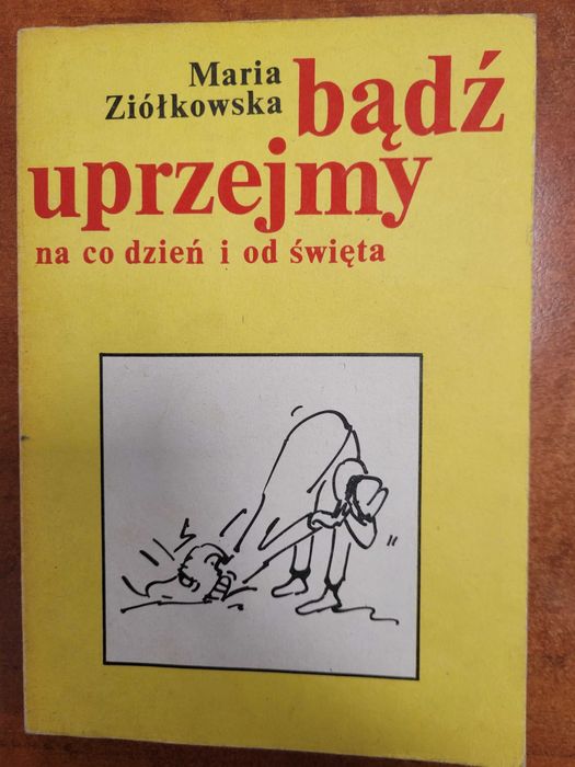 Maria Ziółkowska - Bądź uprzejmy na co dzień i od święta
