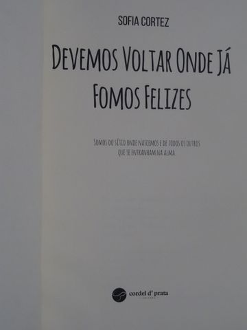 Devemos Voltar Onde Já Fomos Felizes de Sofia Cortez