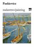Malarstwo / Painting. Pankiewicz. Bosz