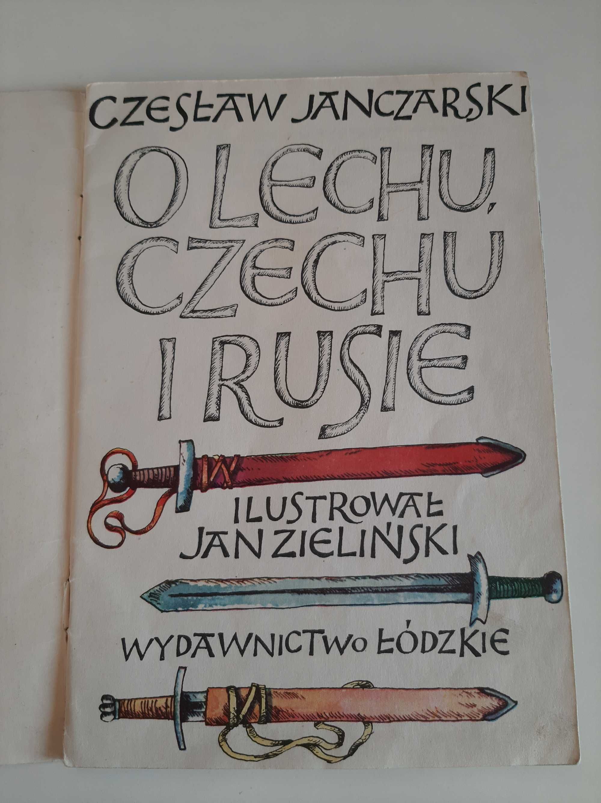 O Lechu, Czechu i Rusie. Czesław Janczarski.