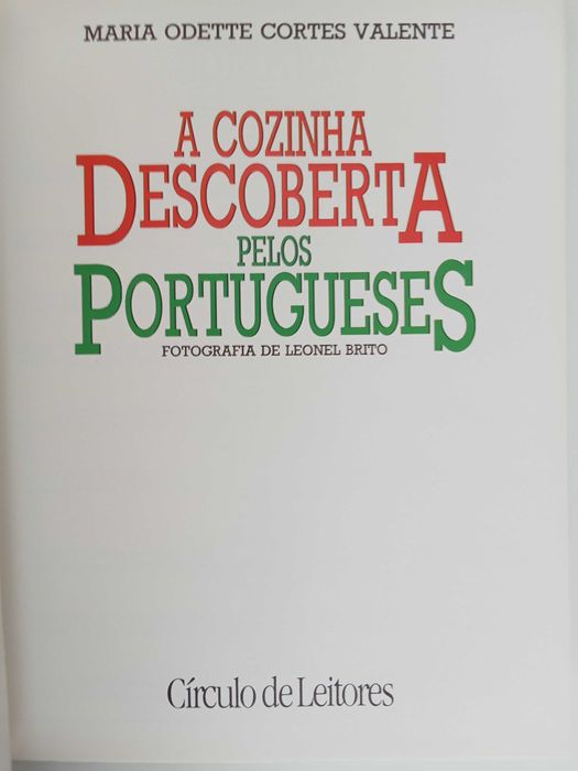 A Cozinha descoberta pelos portugueses - Maria Odette Cortes Valente