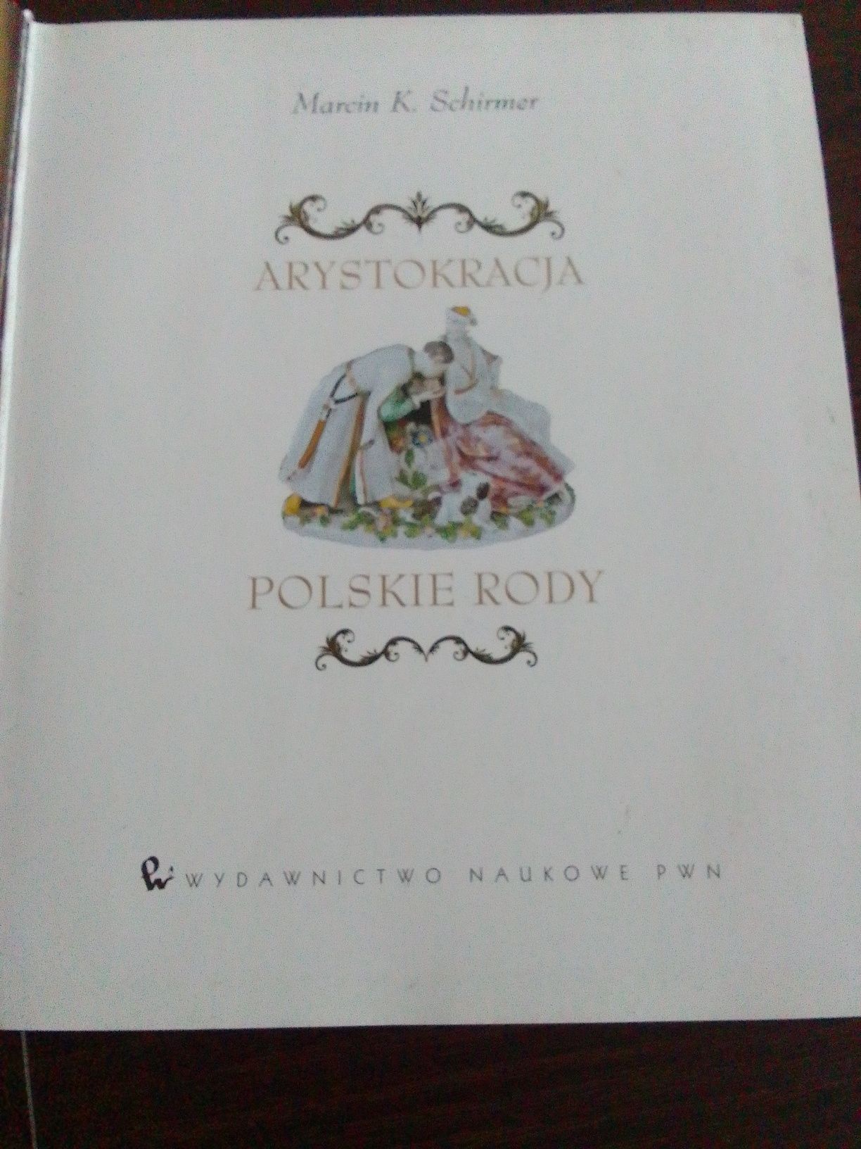 Książka pt." Arystokracja. Polskie rody" autor.: M. Schirmer