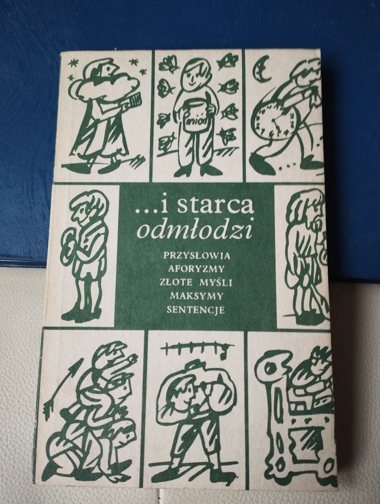 I starca odmłodzi przysłowia, aforyzmy, złote myśli