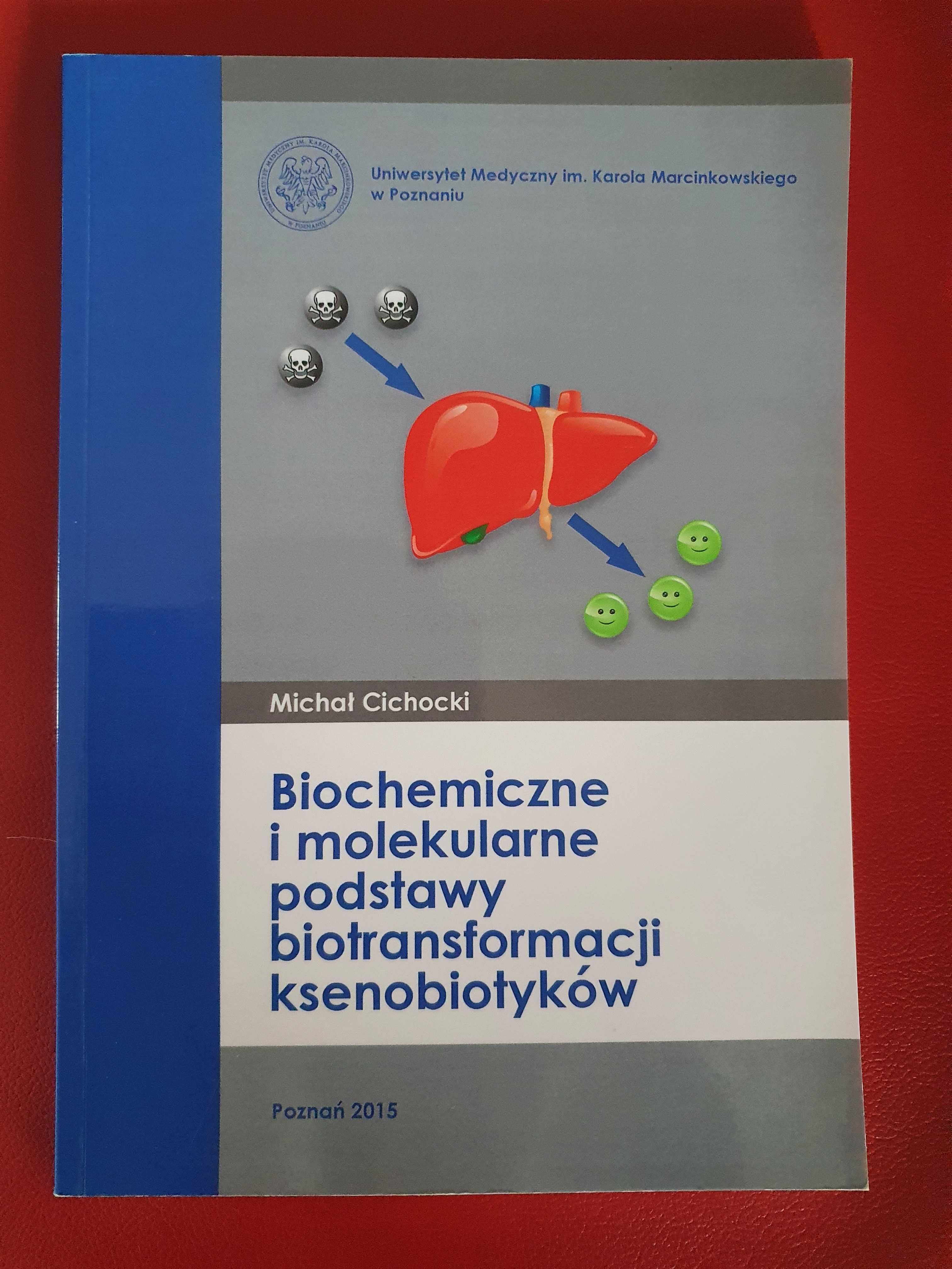 Biochemiczne i molekulatne podstawy biotransformacji ksenobiotyków