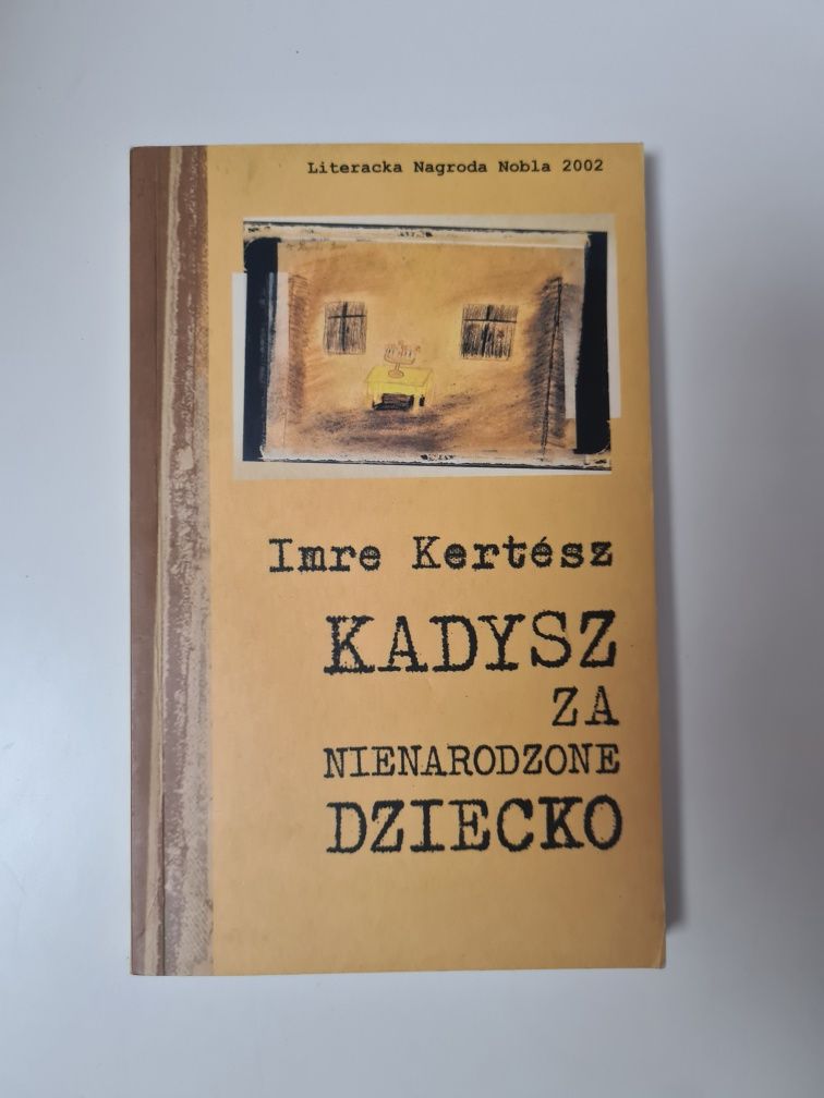 Kadysz za nienarodzone dziecko - Imre Kertesz