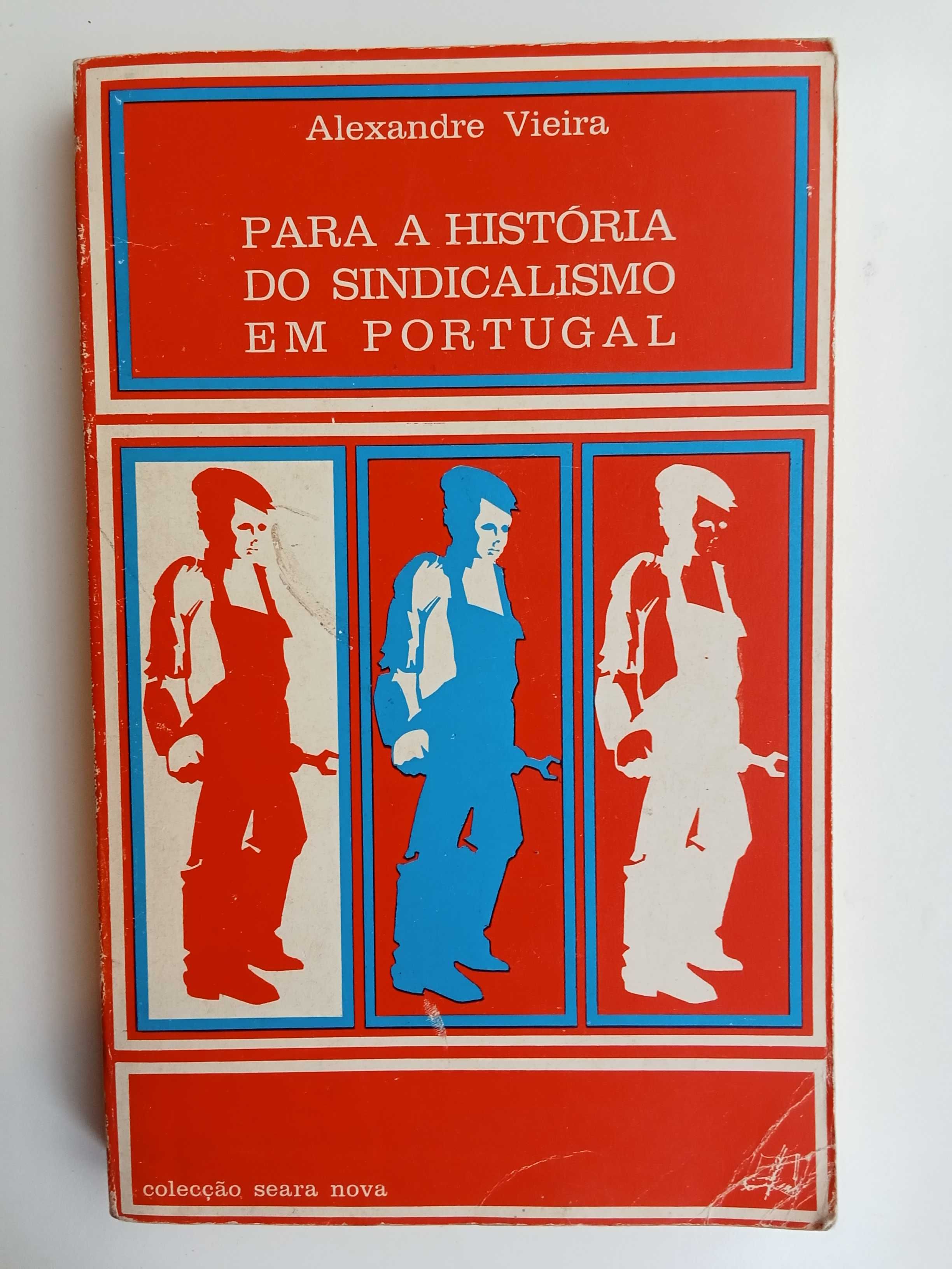 Alexandre Vieira - Para a história do Sindicalismo em Portugal