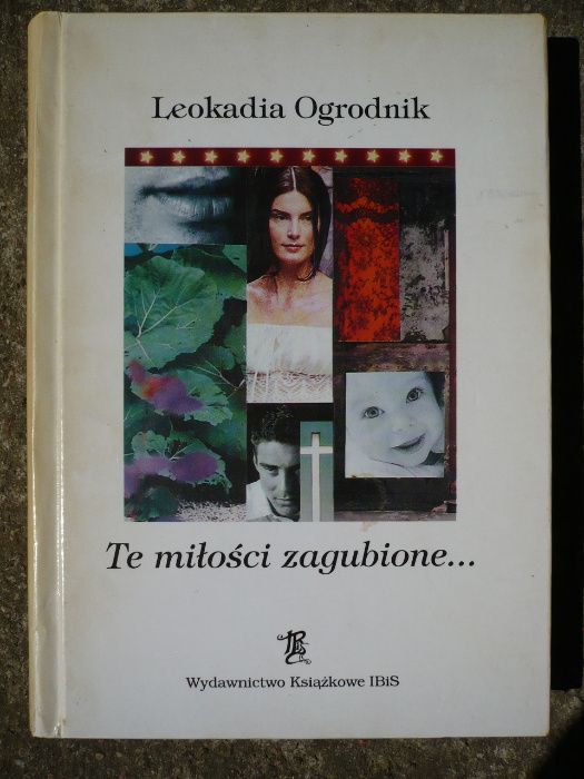 Te miłości zagubione - Leokadia Ogrodnik