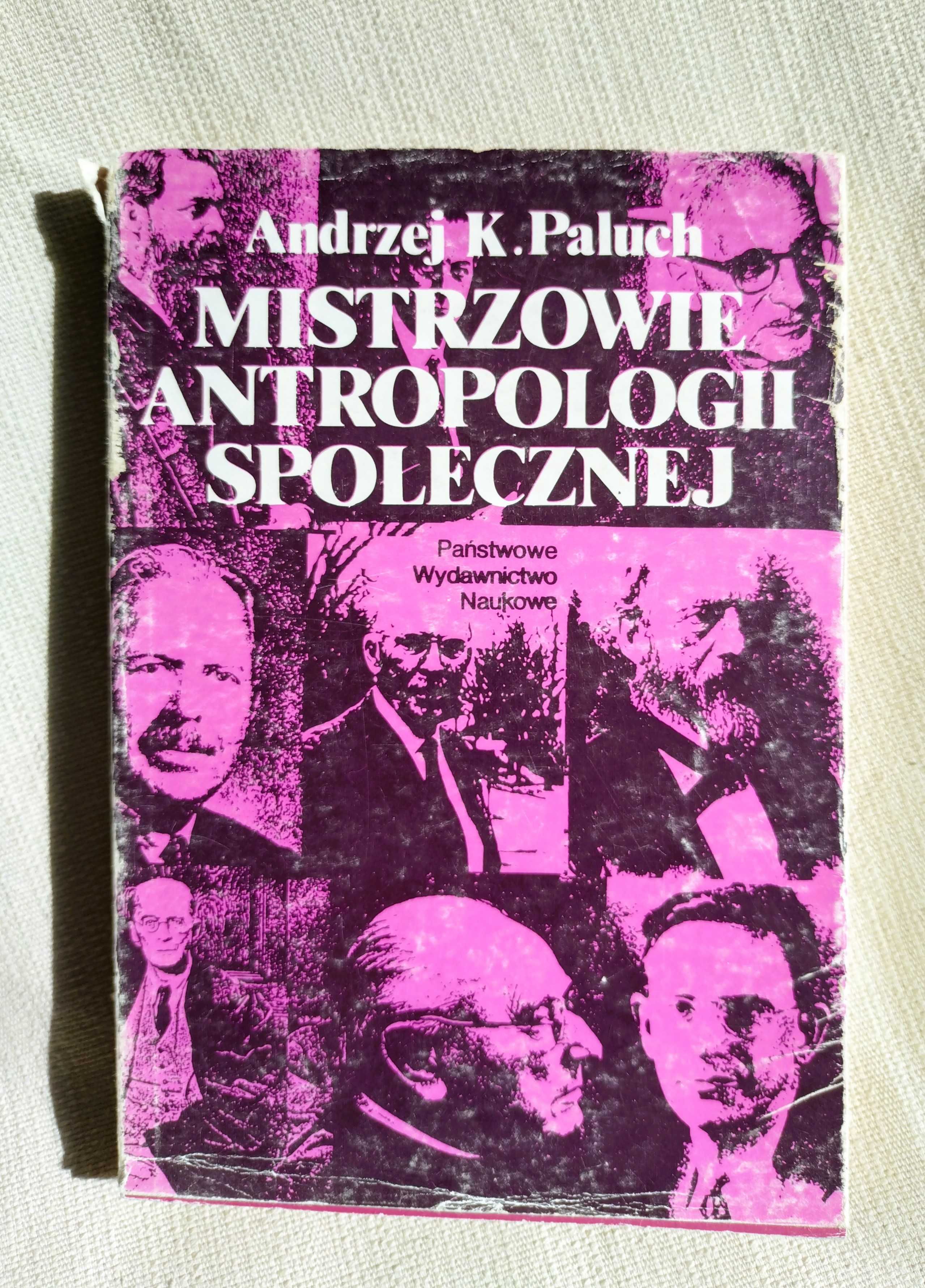 Mistrzowie antropologii społecznej. Andrzej K. Paluch