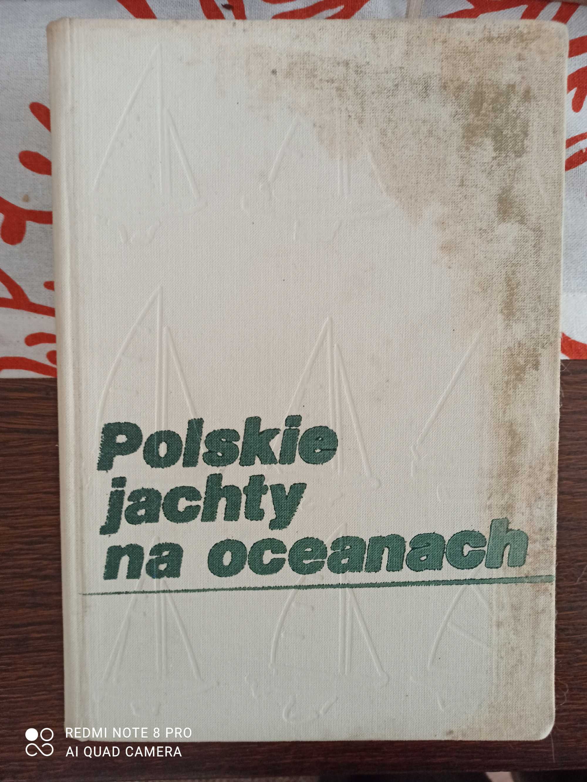 Polskie Jachty Na Oceanach - Aleksander Kaszowski i Zbigniew Urbanyi