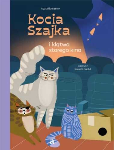 Kocia Szajka i klątwa starego kina - Agata Romaniuk, Malwina Hajduk