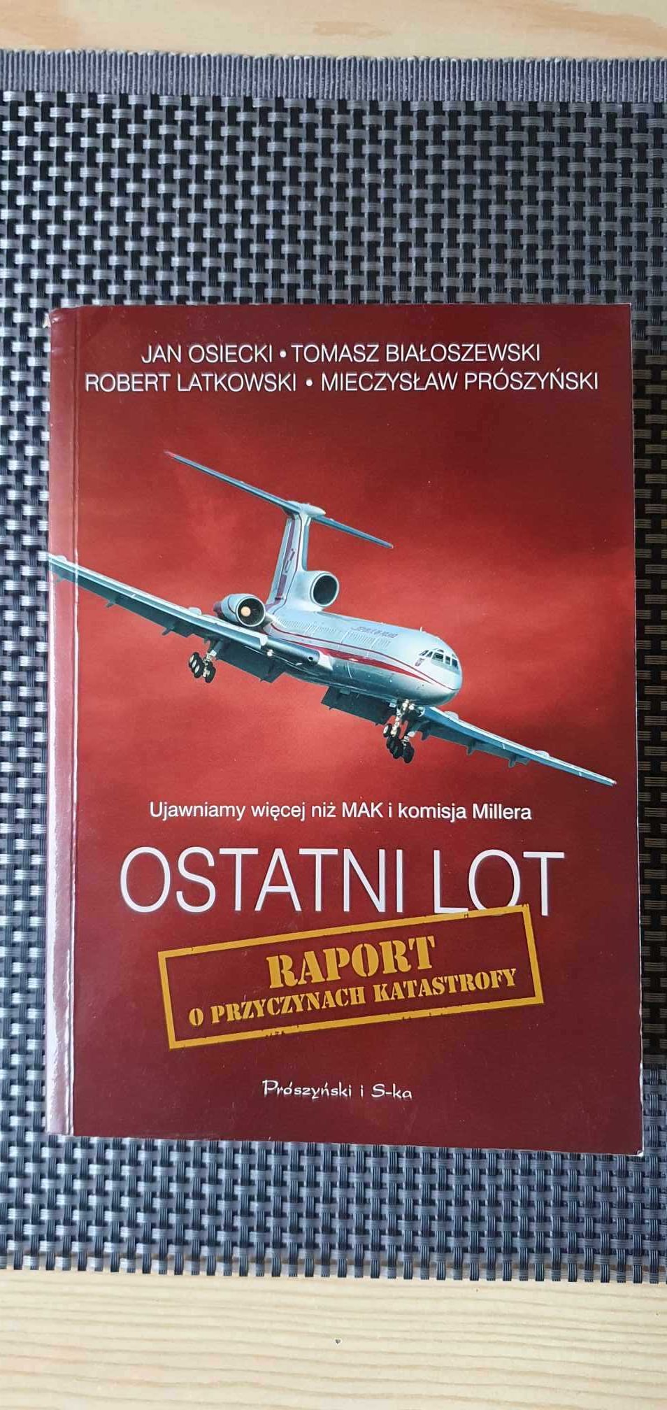 Książka "Ostatni lot- raport o przyczynach katastrofy" Jan Osiecki