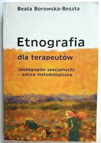 ETNOGRAFIA dla terapeutów-szkice metodologiczne, Borowska-Beszta, NOWA