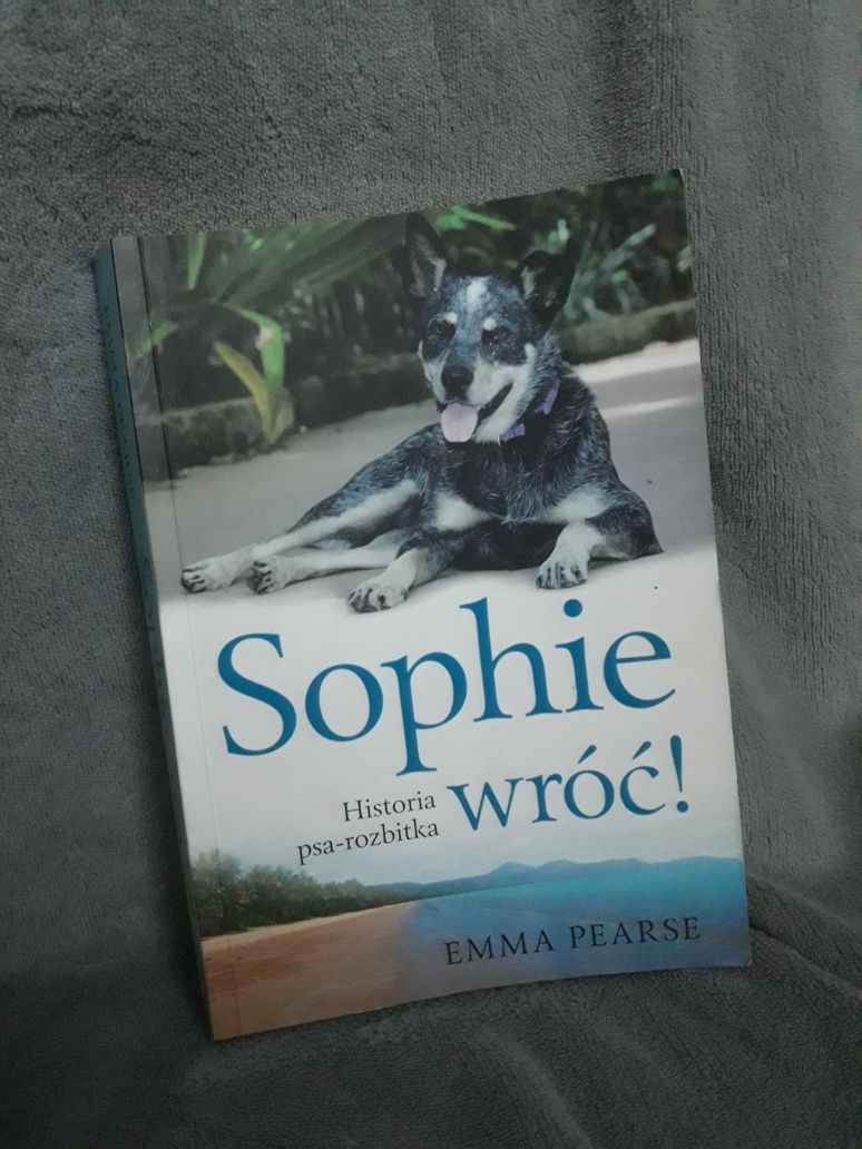 Książka "Sophie wróć! Historia psa-rozbitka" Emma Pearse
