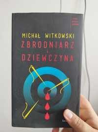 ,,Zbrodniarz i dziewczyna", ,, Drwal" M. Witkowski