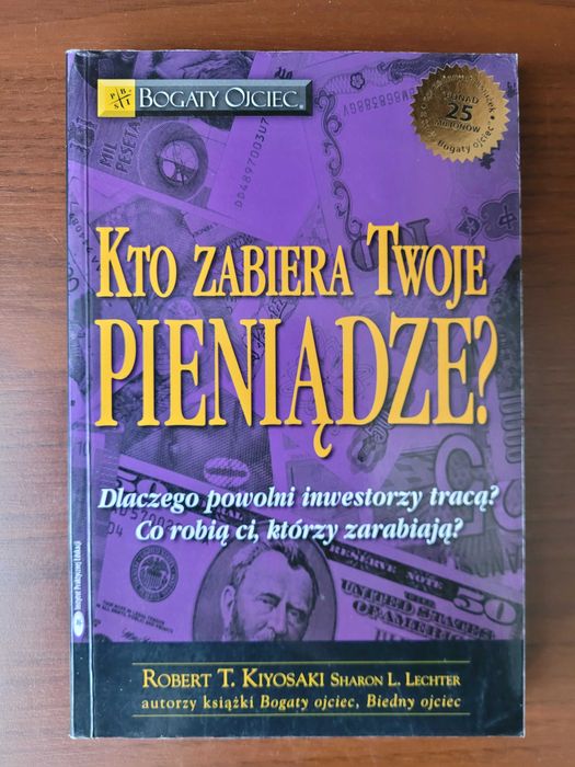 Kto zabiera twoje pieniądze? Robert T. Kiyosaki