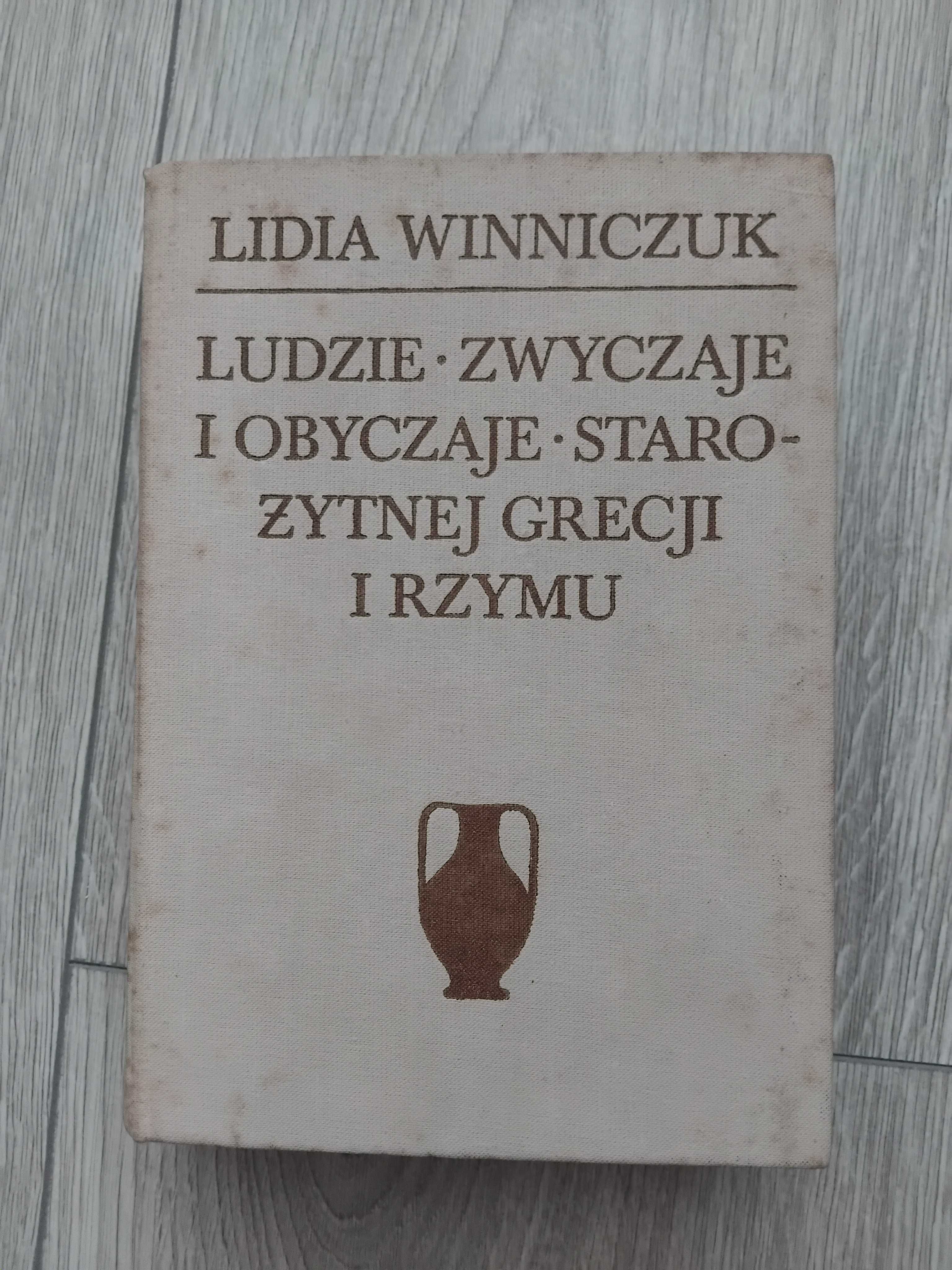 Lidia Winniczuk Ludzie zwyczaje i obyczaje starożytnej Grecji i Rzymu