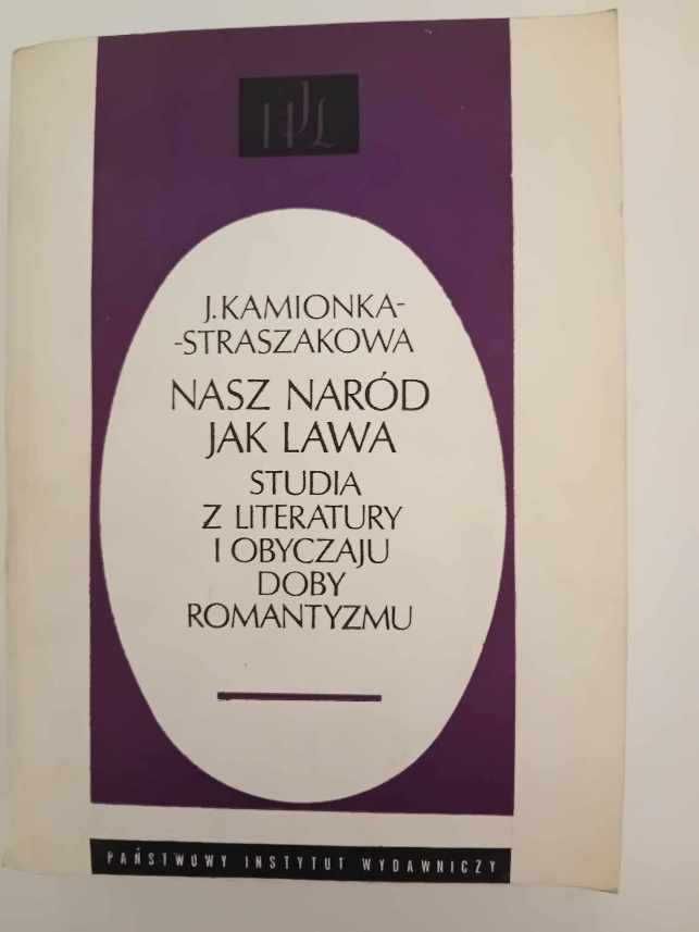 Nasz naród jak lawa. Studia z literatury i oby-J.Kamionka-Straszakowa