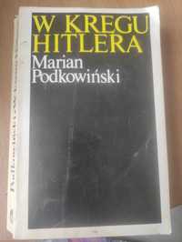 M.Podkowiński ,, W kręgu Hitlera " Książka i wiedza 1987