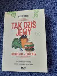 Tak dziś jemy. Biografia jedzenia