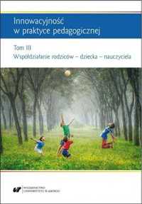 Innowacyjność w praktyce pedagogicznej T.3 - red. Monika Sułkowska