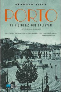 Porto – As histórias que faltavam-Germano Silva