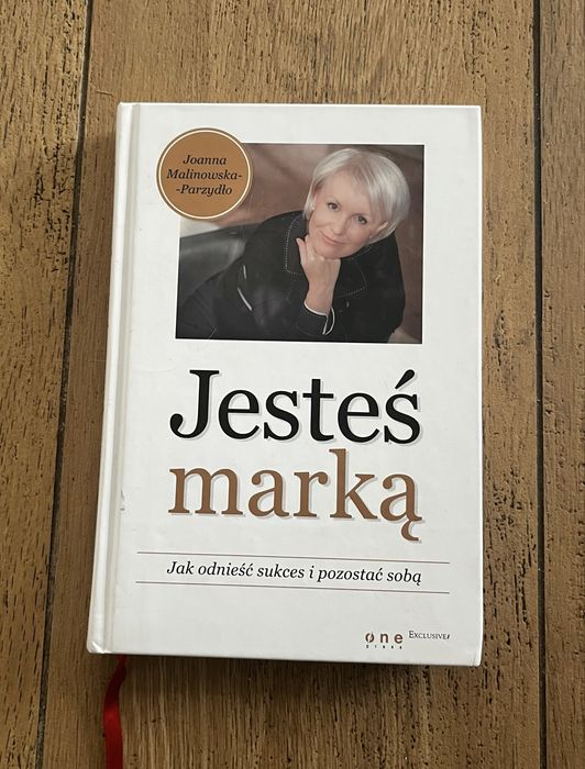 Jesteś marką. Jak odnieść sukces i pozostać sobą Joanna Malinowska
