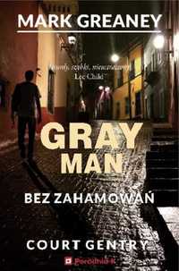 Gray Man T.3 Bez zahamowań - Mark Greaney