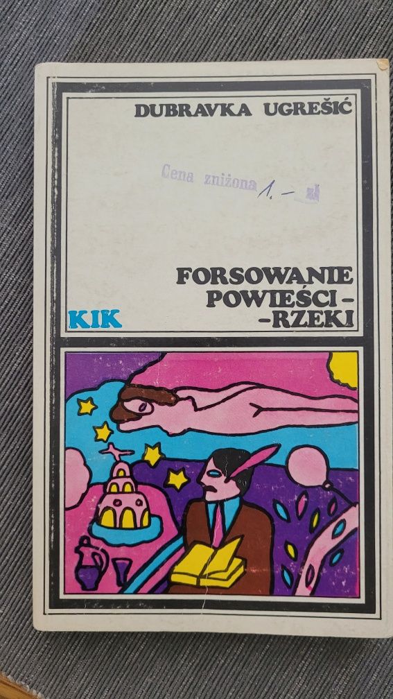 Forsowanie powieści-Rzeki Dubravka Ugresic KIK