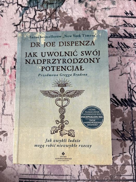 Jak uwolnić swój nadprzyrodzony potencjał Joe Dispenza