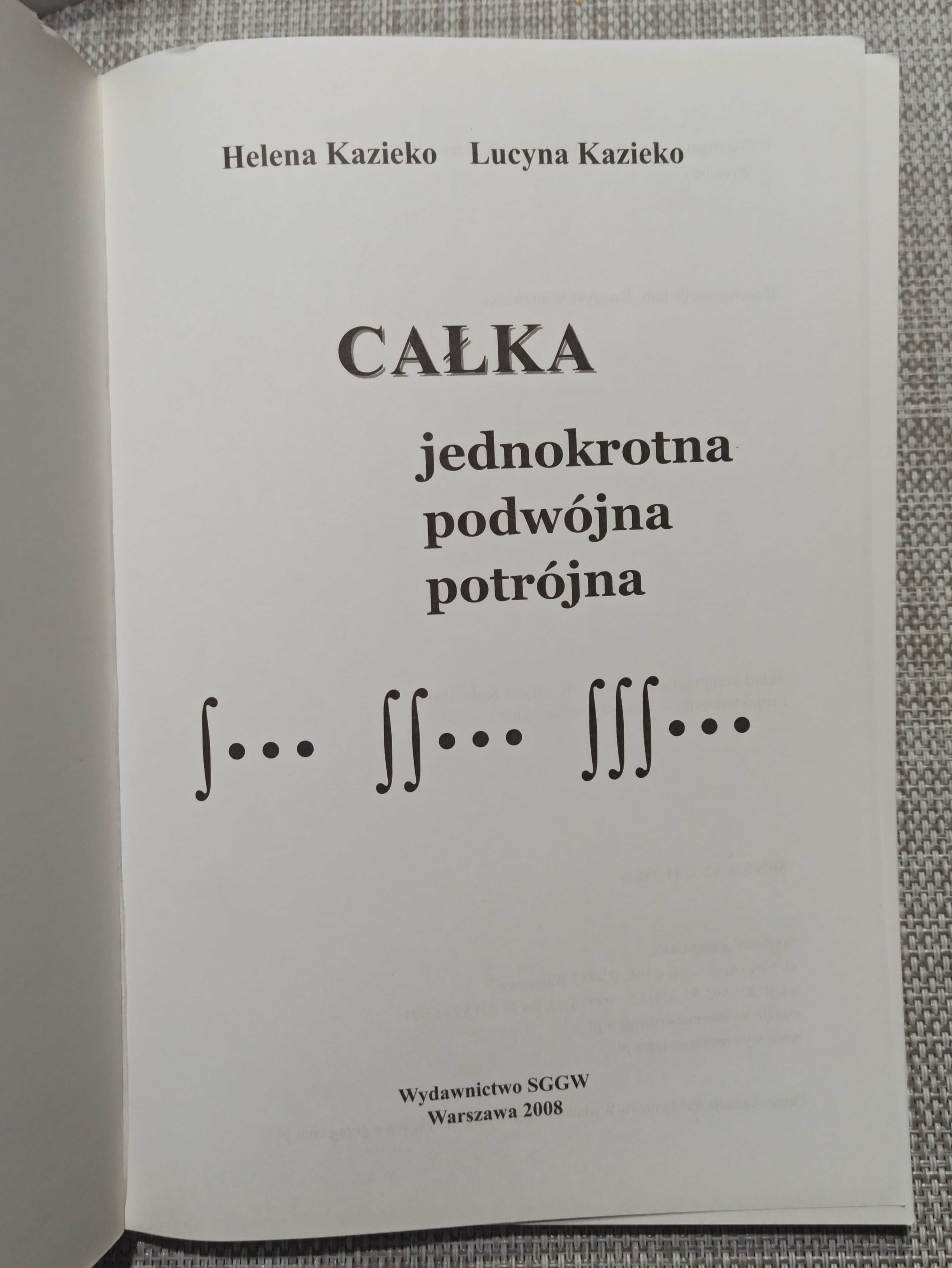 Podręcznik - Całka jednokrotna, podwójna, potrójna - H. i L. Kazieko