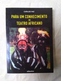 Para um Conhecimento do Teatro Africano, de Carlos Vaz 
de Carlos Vaz