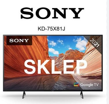 Sony Bravia 75"  KD-75X81 4K dolby vision atmos 3399zl zamiast 5000 zł