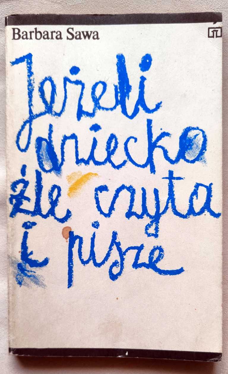 Jeżeli dziecko źle czyta i pisze, B. Sawa