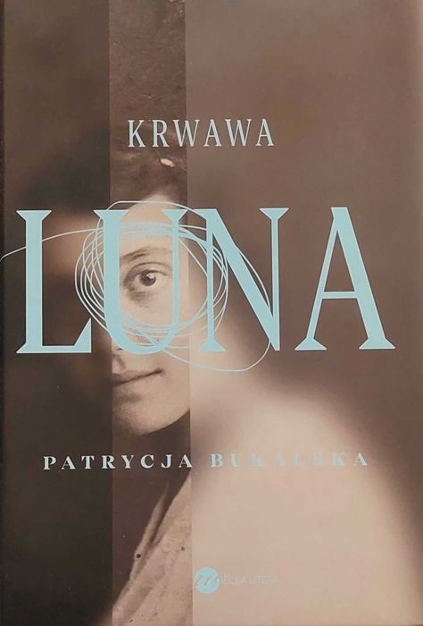 Krwawa Luna - Patrycja Bukalska