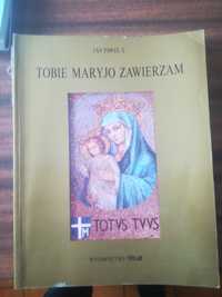 Tobie Maryjo Zawierzam Jan Paweł II