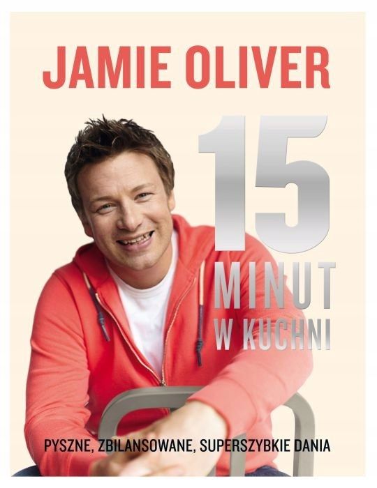 15 Minut W Kuchni - Jamie Oliver