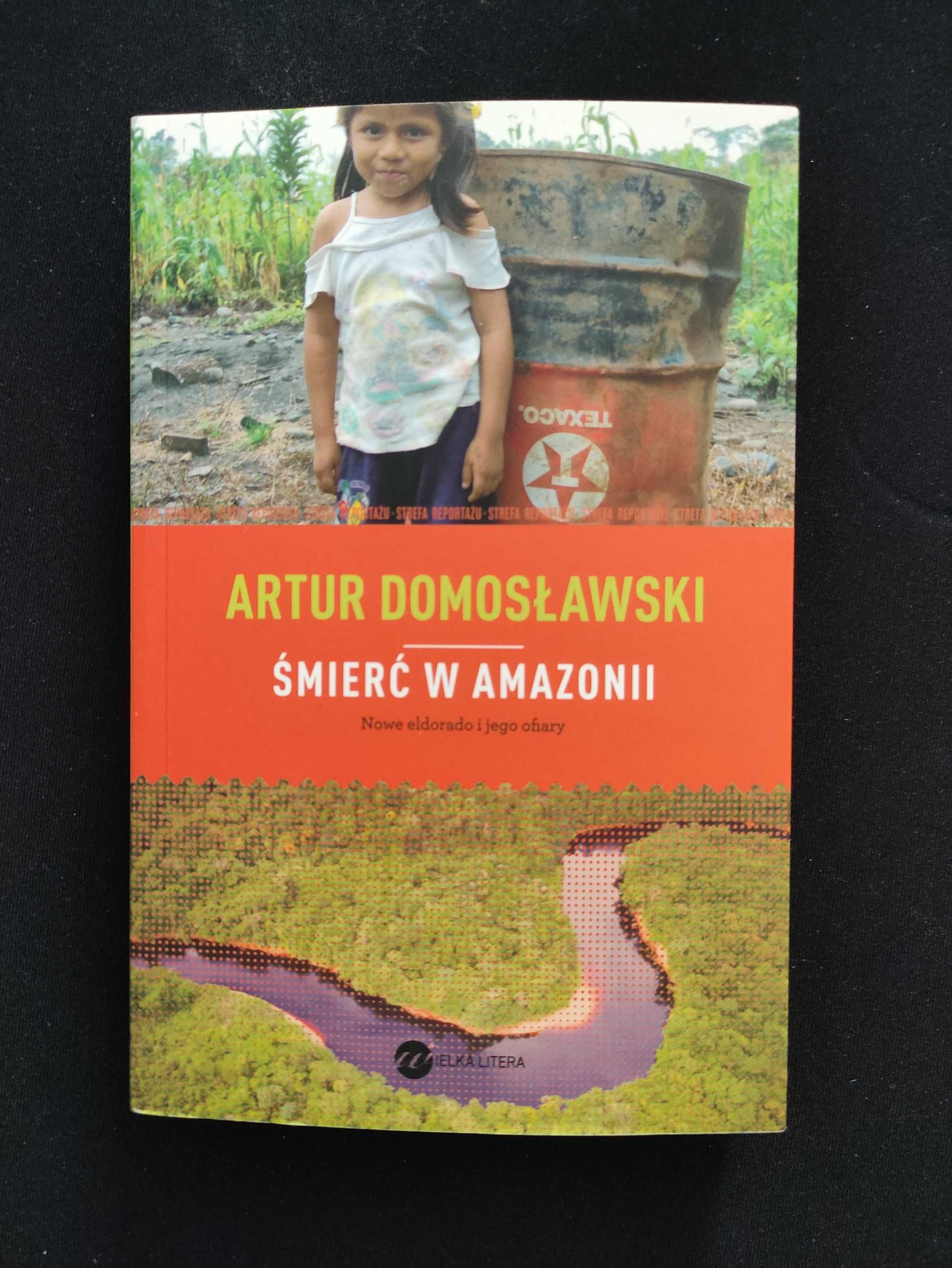 Śmierć w Amazonii. Nowe eldorado i jego ofiary