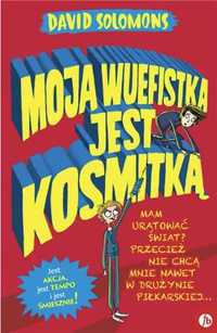 Moja wuefistka jest kosmitką - David Solomons