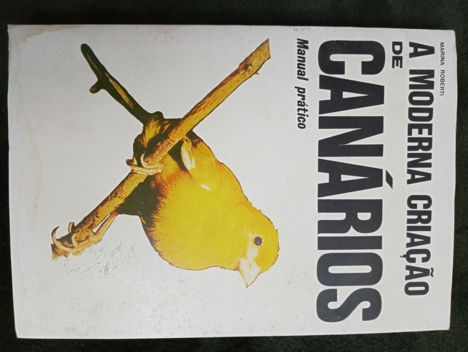 A moderna criação de canários: manual prático	Marina Roberti 1975 Raro