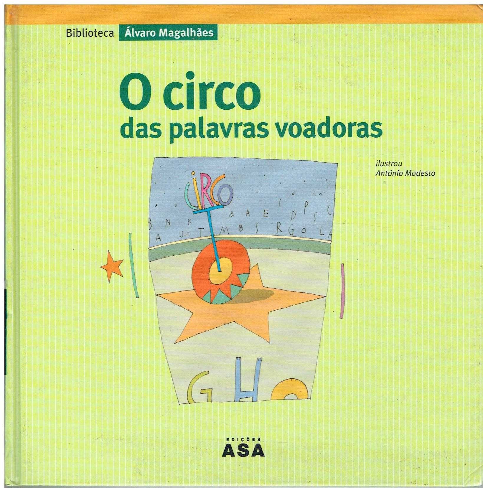 7380

O Circo das Palavras Voadoras
de Álvaro Magalhães