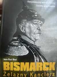 Bismarck Żelazny Kanclerz - Jean-Paul Bled