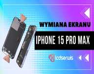 Wymiana Ekranu Wyświetlacza iPhone 15 Pro Max