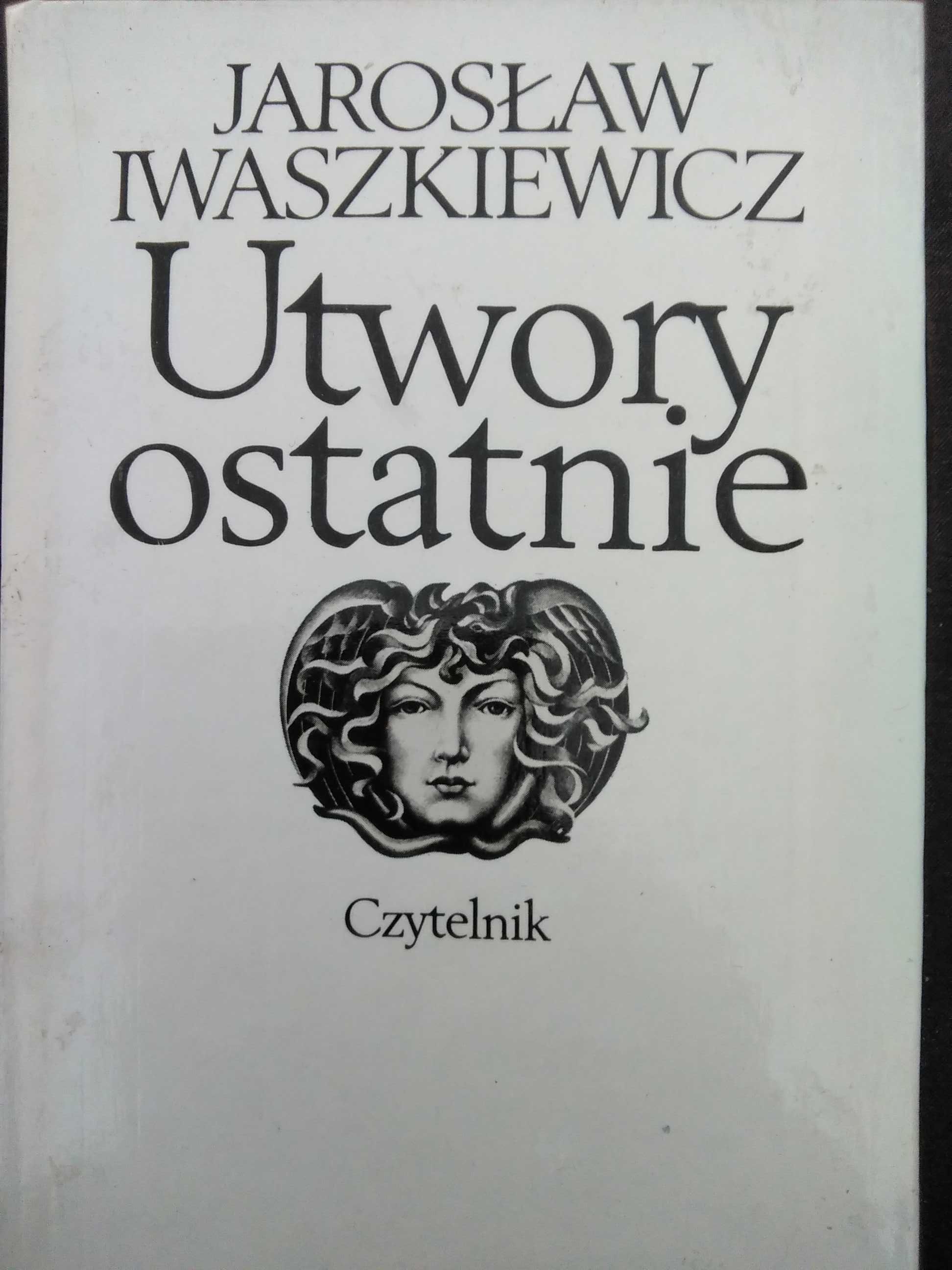 Utwory ostatnie Jarosław Iwaszkiewicz Wyd.I