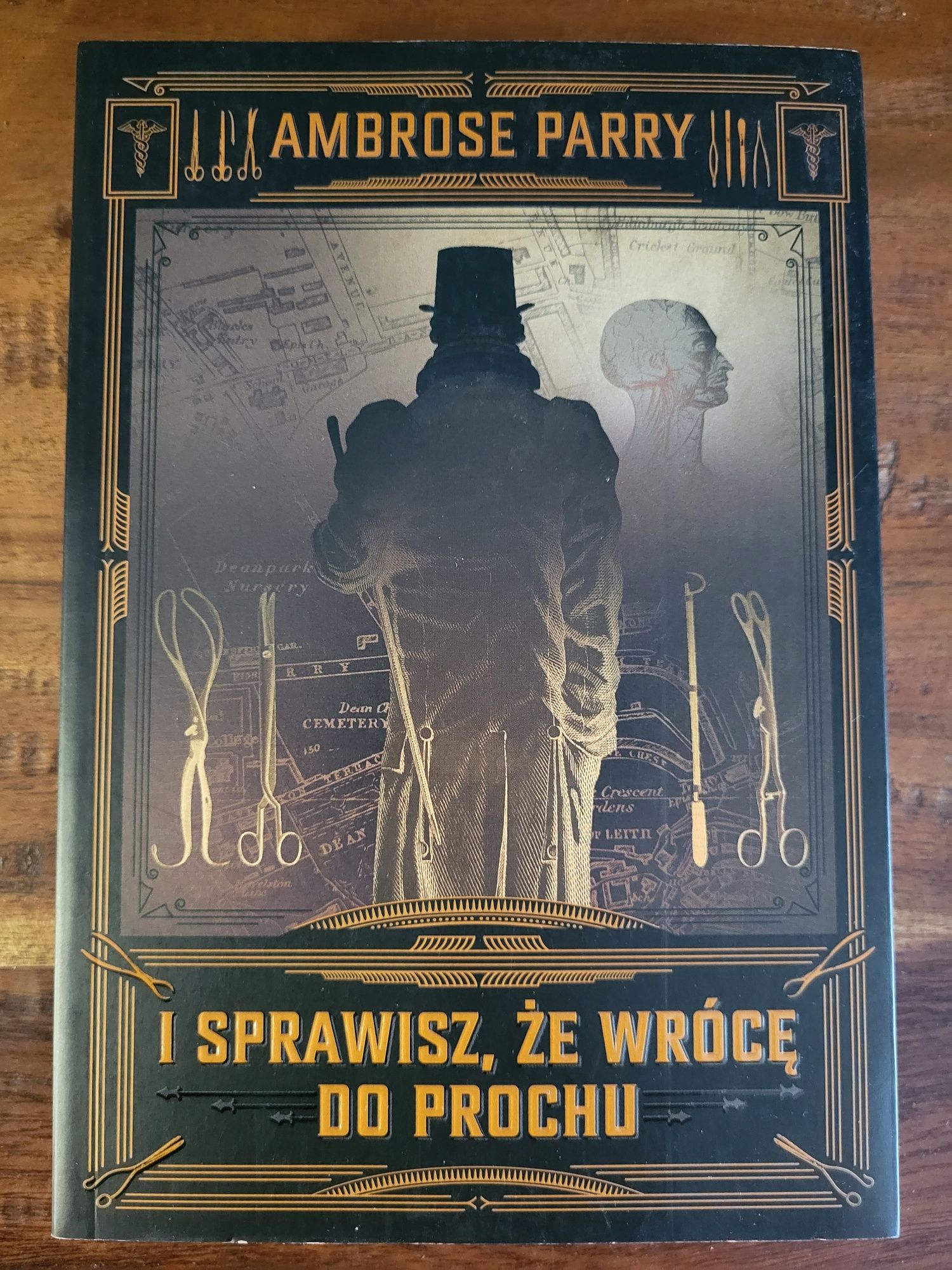 I sprawisz, że wrócę do prochu. Ambrose Parry.