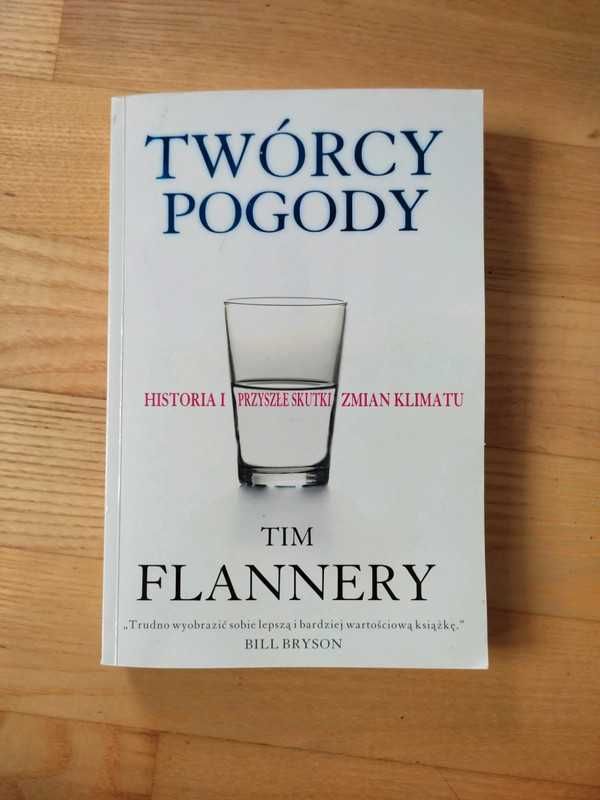 Twórcy pogody Tim Flannery historia i przyszle skutki zmian klimatu
